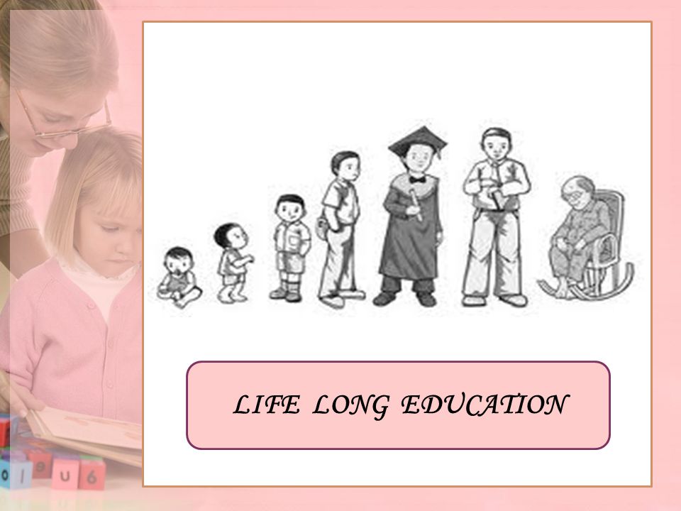 LIFE LONG EDUCATION