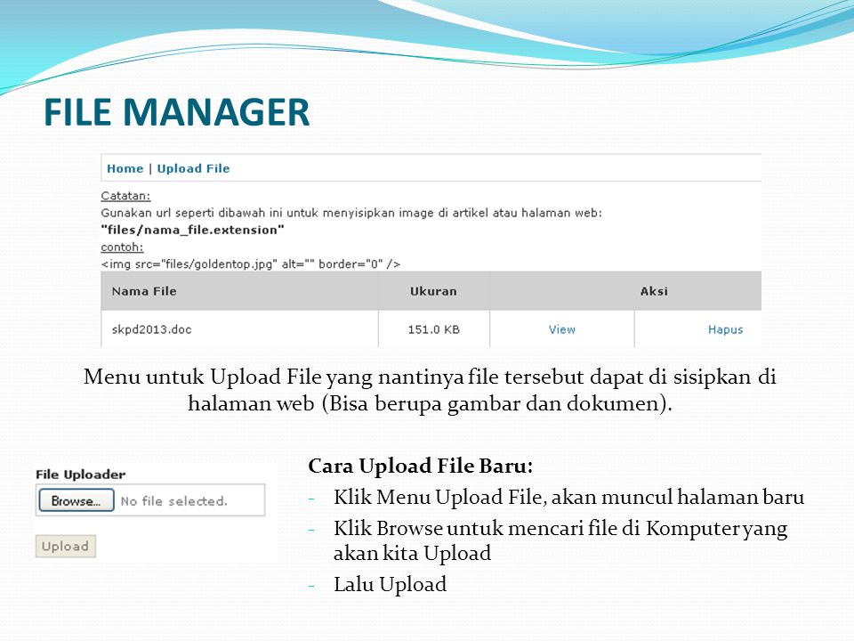 FILE MANAGER Menu untuk Upload File yang nantinya file tersebut dapat di sisipkan di halaman web (Bisa berupa gambar dan dokumen).