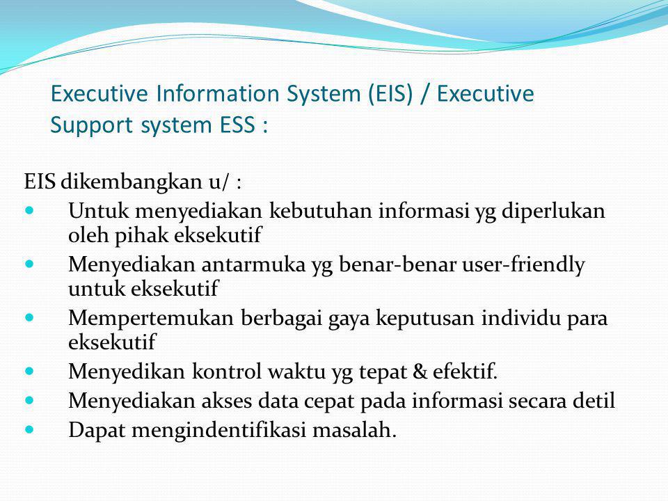 Executive Information System (EIS) / Executive Support system ESS :