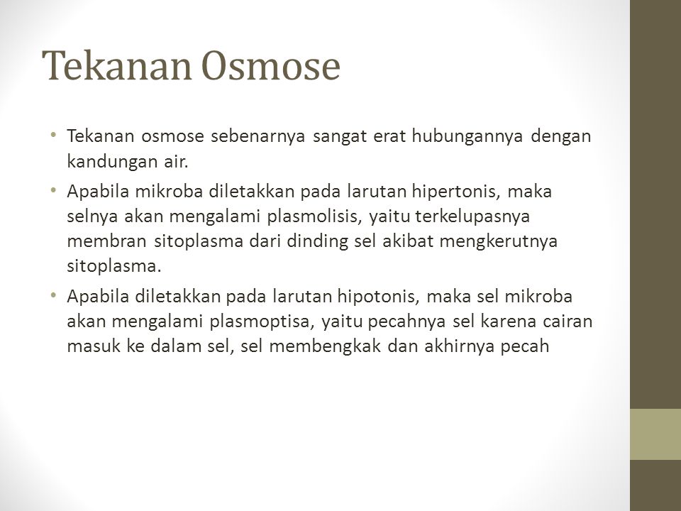 Tekanan Osmose Tekanan osmose sebenarnya sangat erat hubungannya dengan kandungan air.