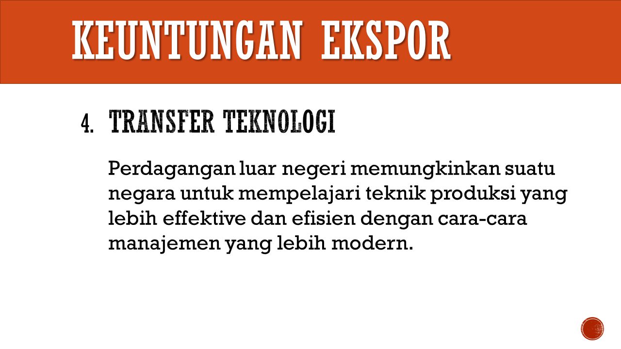 Keuntungan EKSPOR 4. Transfer Teknologi