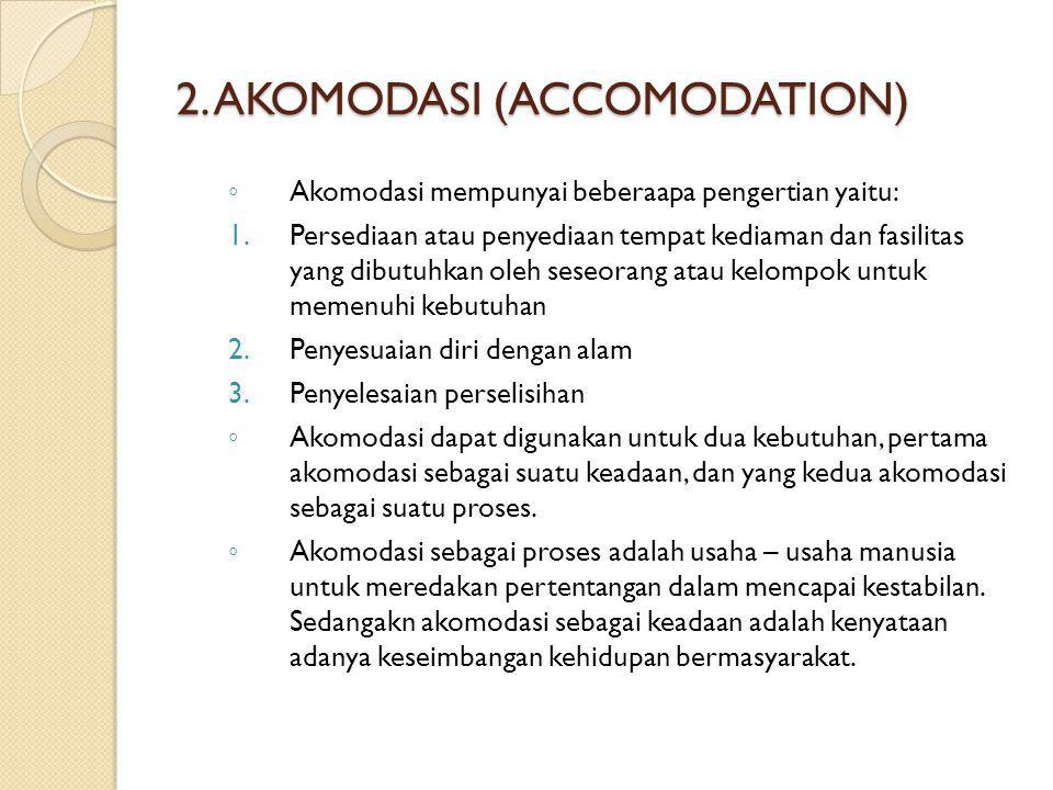 2. AKOMODASI (ACCOMODATION)