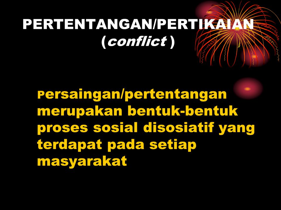 PERTENTANGAN/PERTIKAIAN (conflict )