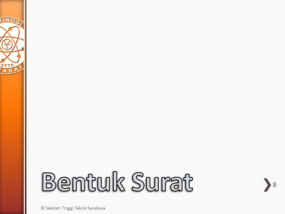 Bentuk Surat © Sekolah Tinggi Teknik Surabaya