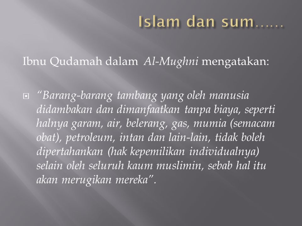 Islam dan sum…… Ibnu Qudamah dalam Al-Mughni mengatakan: