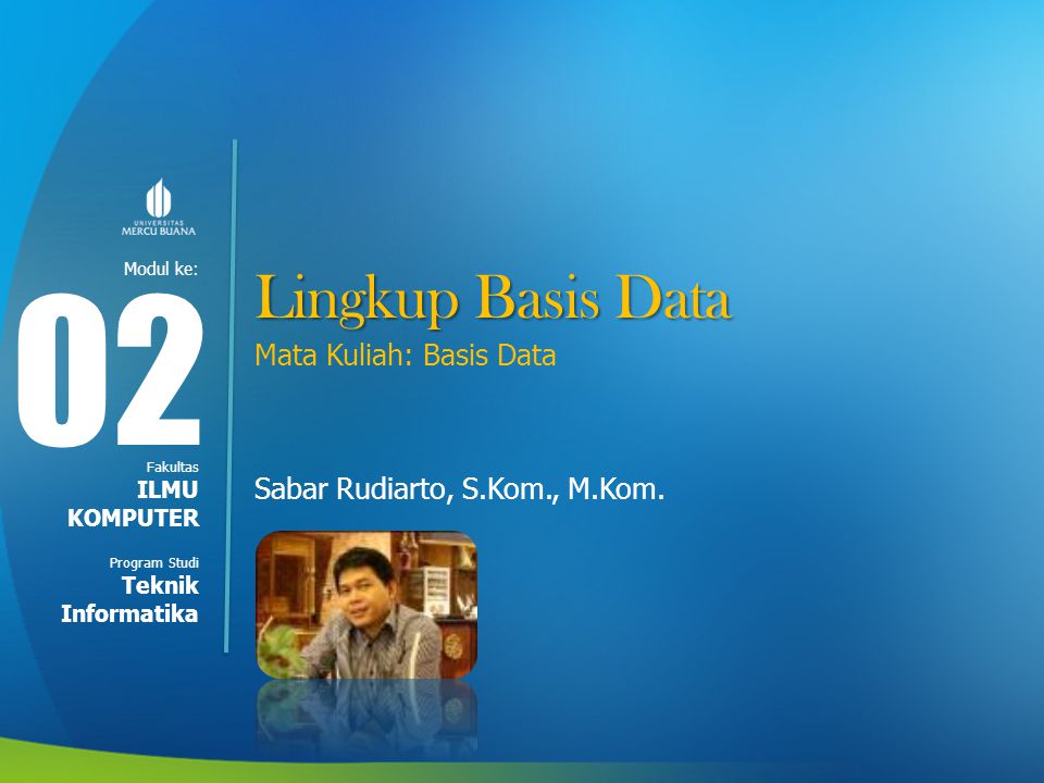 02 Lingkup Basis Data Mata Kuliah: Basis Data
