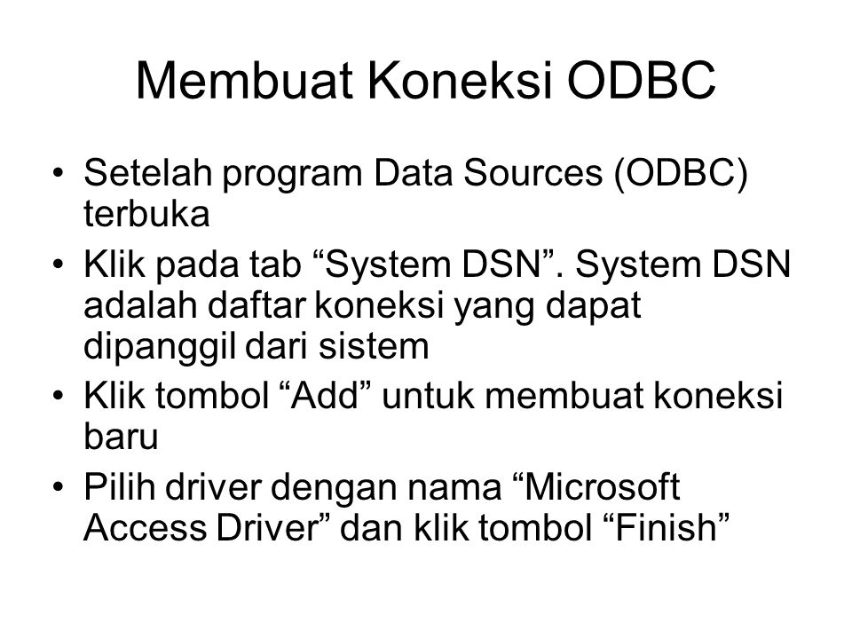 Membuat Koneksi ODBC Setelah program Data Sources (ODBC) terbuka