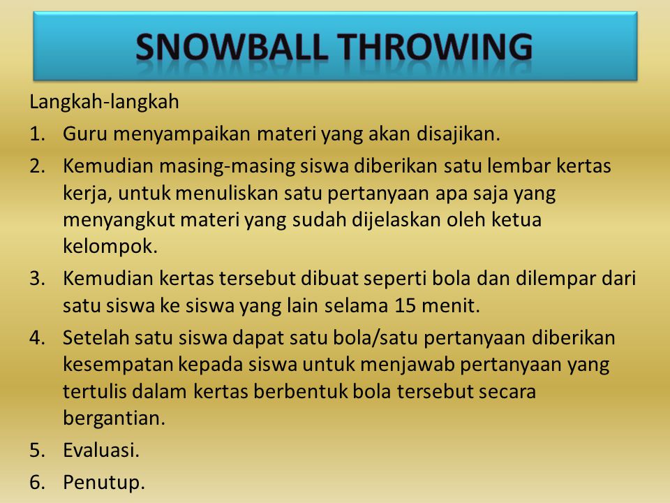 SNOWBALL THROWING Langkah-langkah