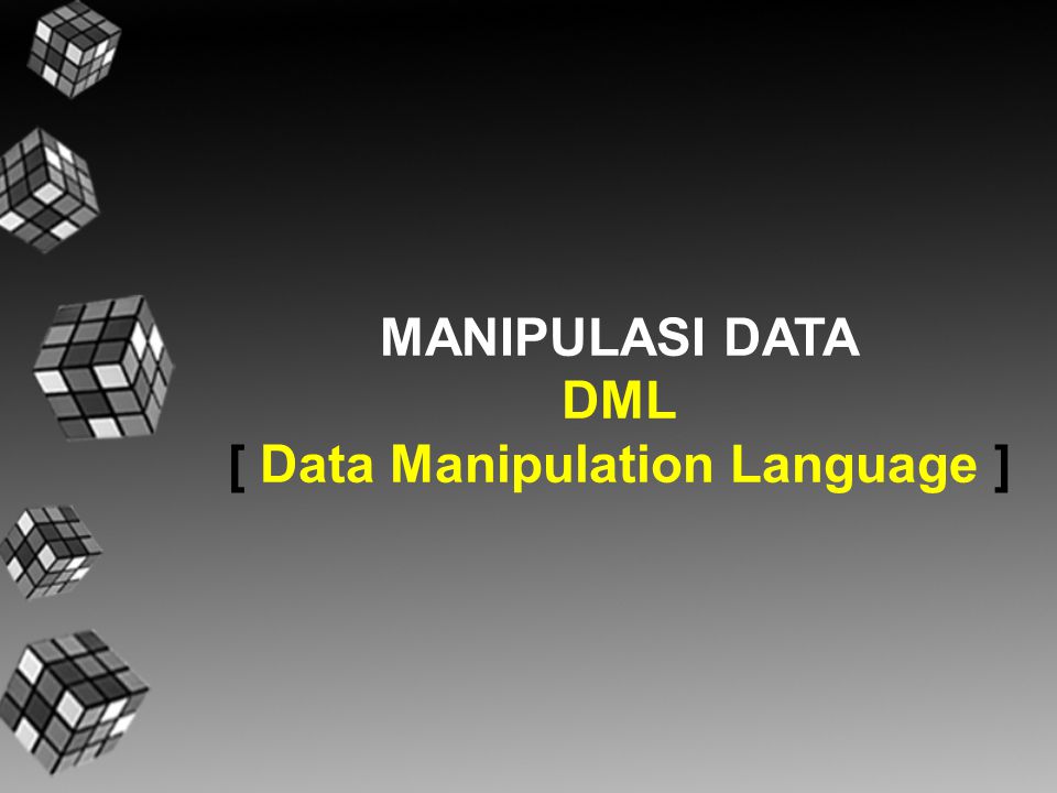 [ Data Manipulation Language ]
