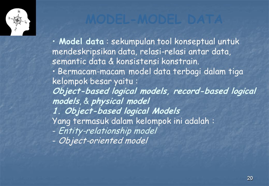 MODEL-MODEL DATA Model data : sekumpulan tool konseptual untuk