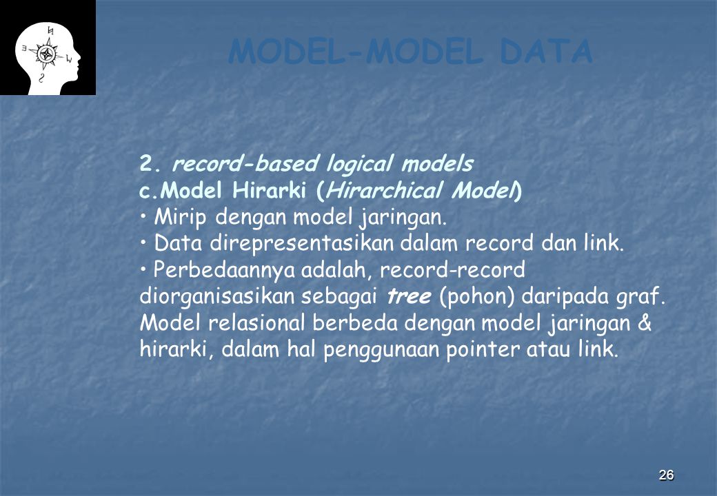 MODEL-MODEL DATA 2. record-based logical models