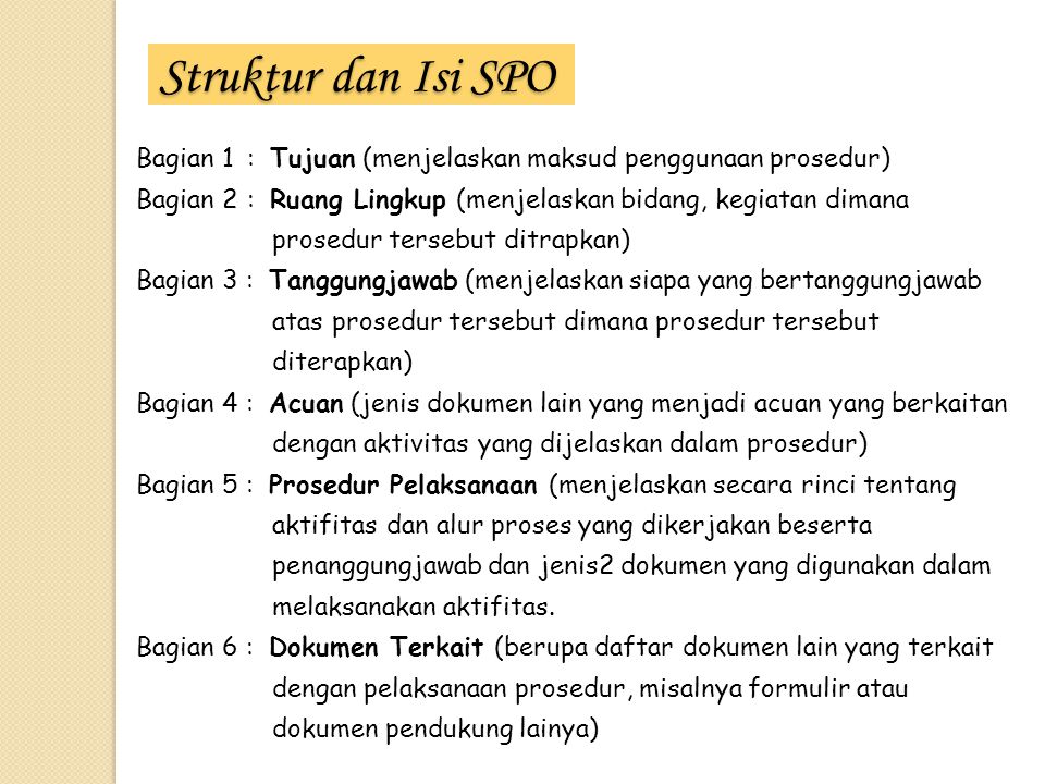 Struktur dan Isi SPO Bagian 1 : Tujuan (menjelaskan maksud penggunaan prosedur)
