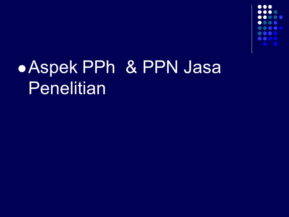 Aspek PPh & PPN Jasa Penelitian