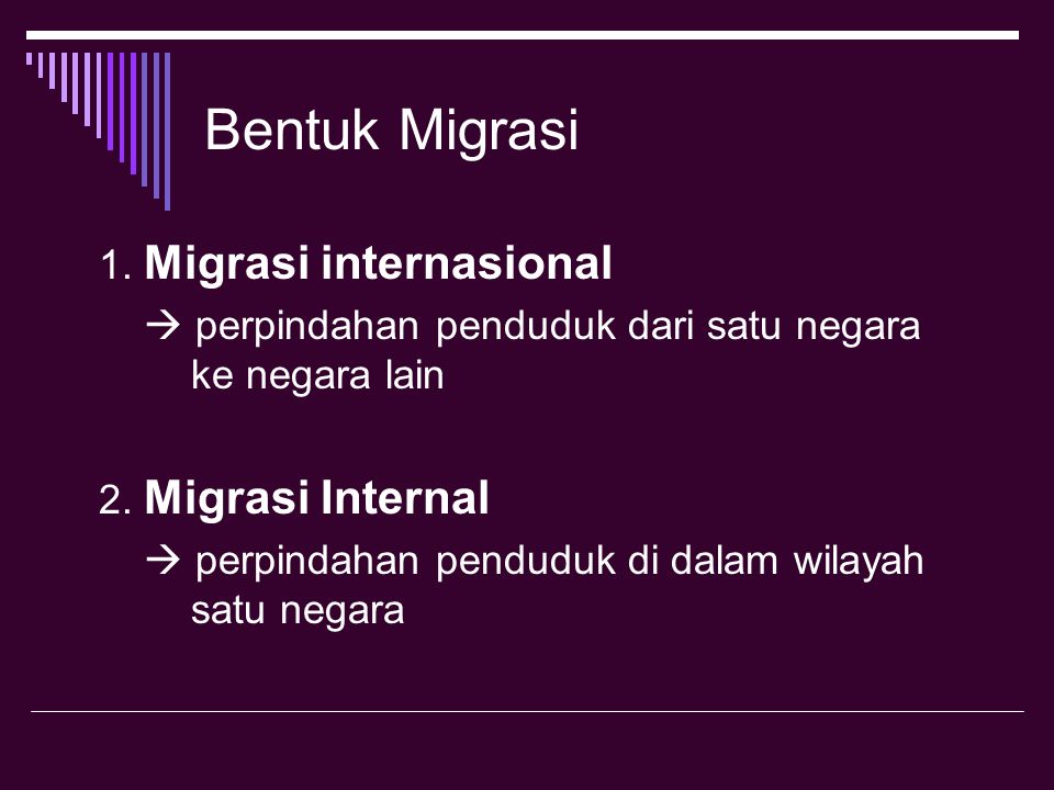Bentuk Migrasi 1. Migrasi internasional