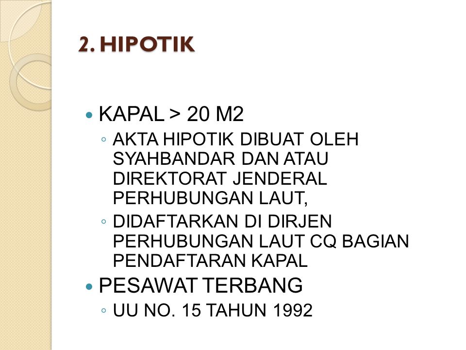2. HIPOTIK KAPAL > 20 M2 PESAWAT TERBANG