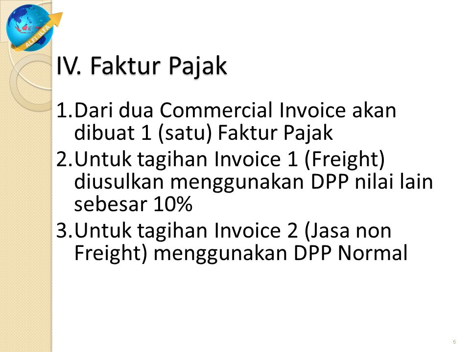 Faktur Pajak dibuat hanya untuk penyerahan JKP Freight dan Jasa non Freight yang dikenakan PPN (Ps. 4)