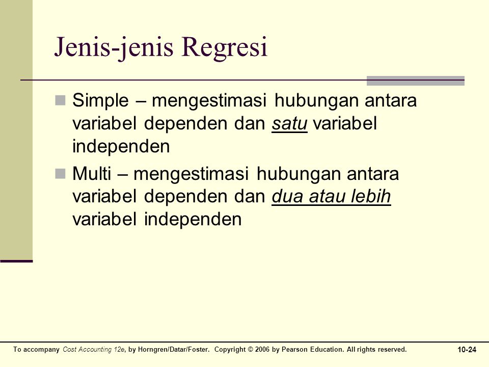 Jenis-jenis Regresi Simple – mengestimasi hubungan antara variabel dependen dan satu variabel independen.