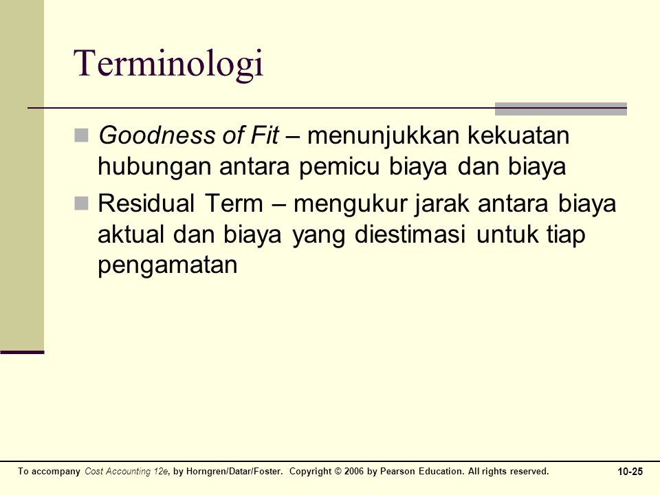 Terminologi Goodness of Fit – menunjukkan kekuatan hubungan antara pemicu biaya dan biaya.