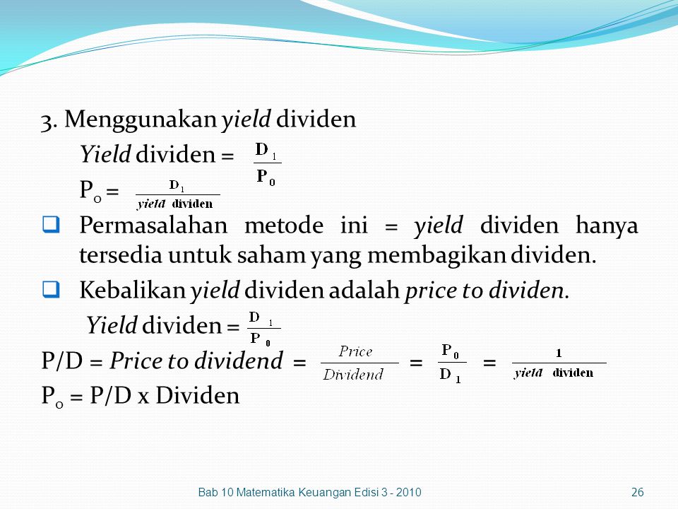 3. Menggunakan yield dividen Yield dividen = P0 =