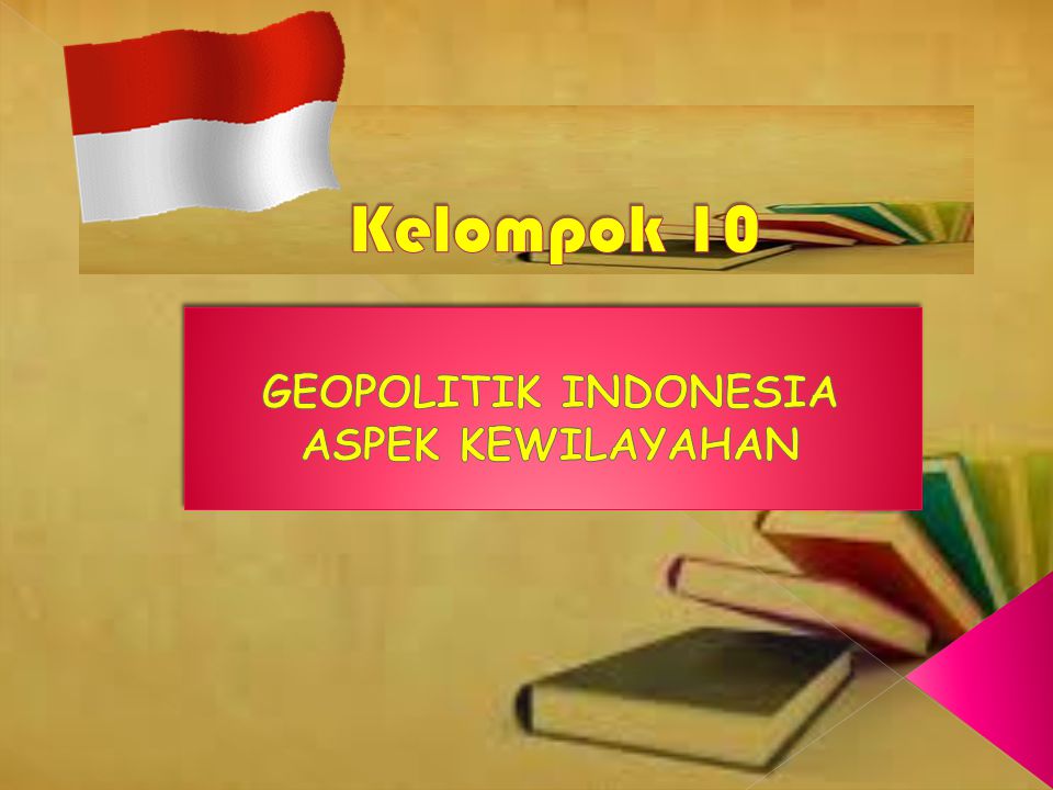 GEOPOLITIK INDONESIA ASPEK KEWILAYAHAN