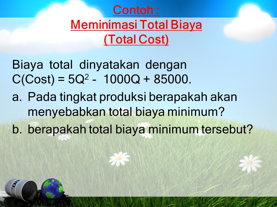 Contoh : Meminimasi Total Biaya (Total Cost)
