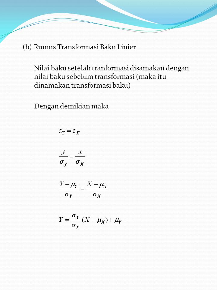 (b) Rumus Transformasi Baku Linier