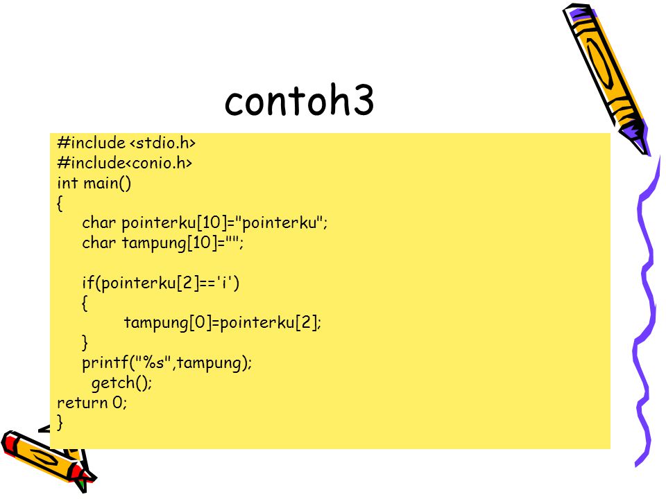 contoh3 #include <stdio.h> #include<conio.h> int main() {