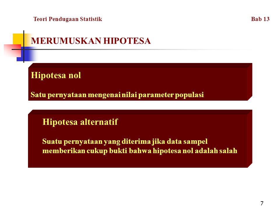 MERUMUSKAN HIPOTESA Hipotesa nol Hipotesa alternatif