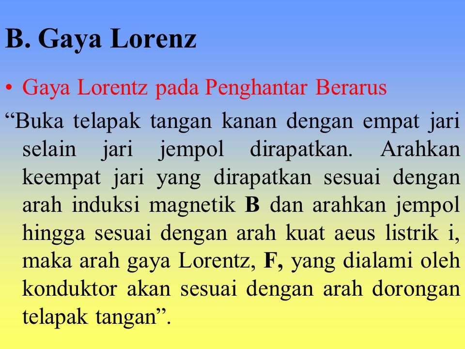 B. Gaya Lorenz Gaya Lorentz pada Penghantar Berarus