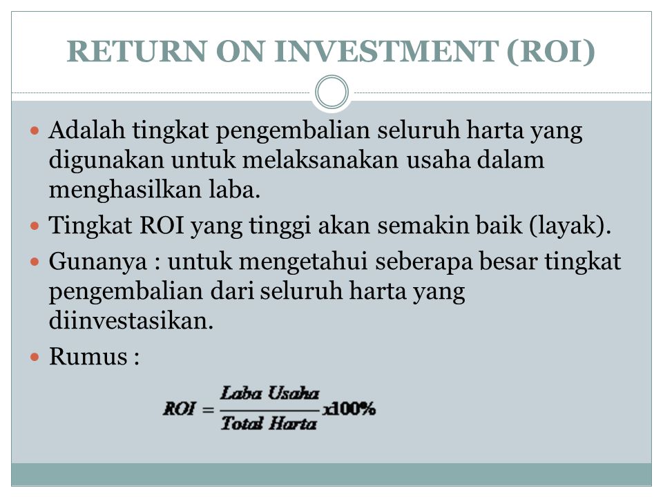 RETURN ON INVESTMENT (ROI)