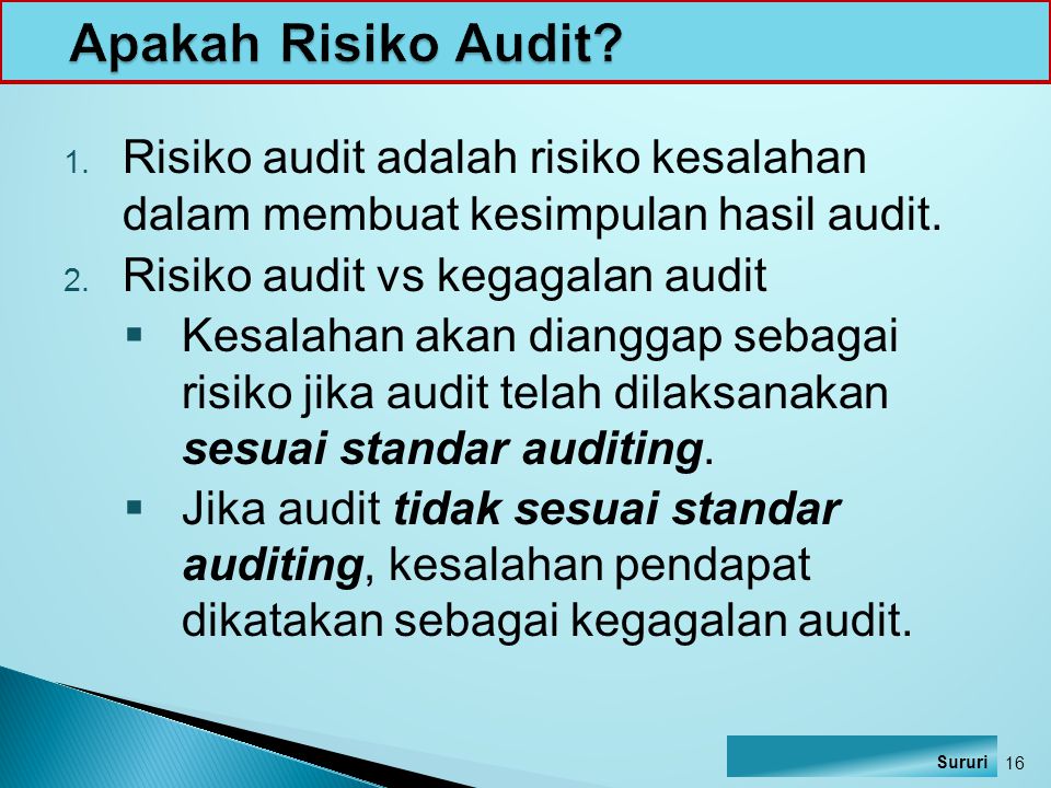 Apakah Risiko Audit Risiko audit adalah risiko kesalahan dalam membuat kesimpulan hasil audit. Risiko audit vs kegagalan audit.