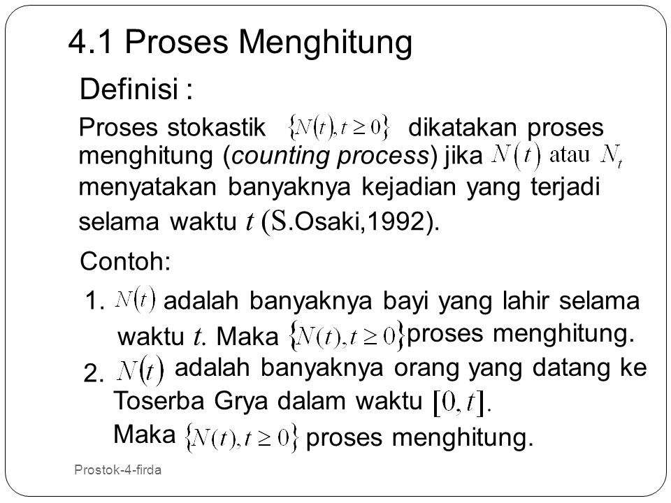 4.1 Proses Menghitung Definisi : Proses stokastik dikatakan proses