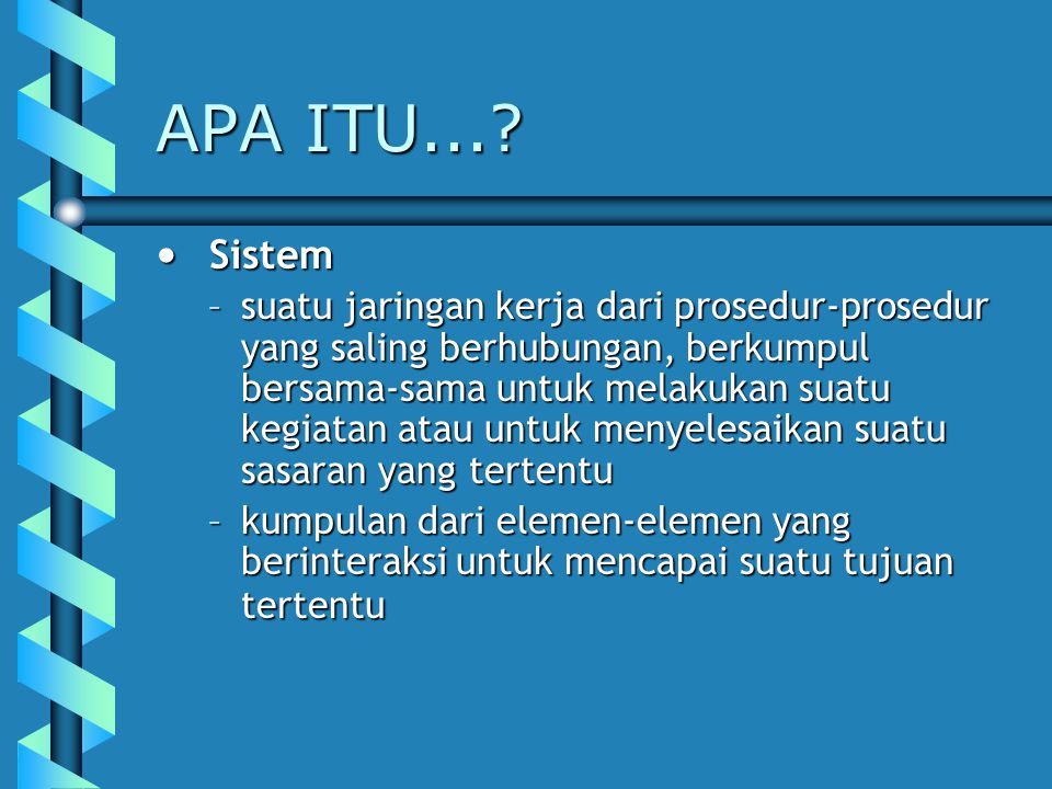 APA ITU... Sistem.
