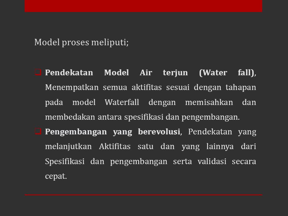 Model proses meliputi;