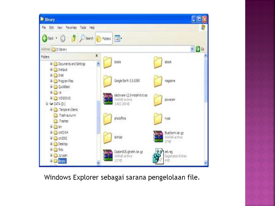 Windows Explorer sebagai sarana pengelolaan file.