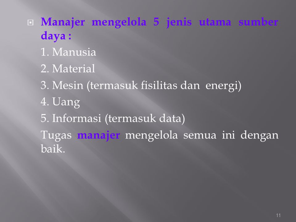 Manajer mengelola 5 jenis utama sumber daya :