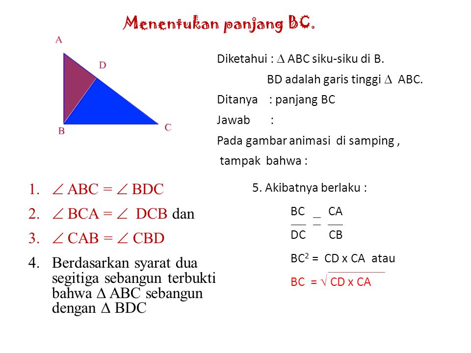 Menentukan panjang BC.  ABC =  BDC  BCA =  DCB dan  CAB =  CBD
