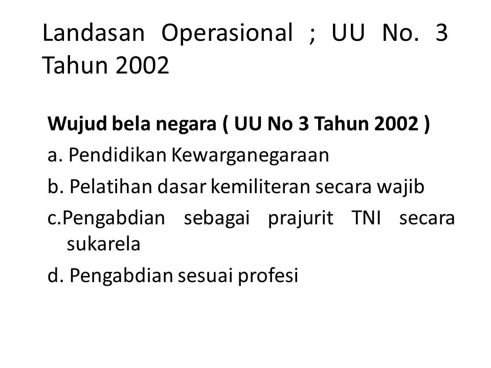 Landasan Operasional ; UU No. 3 Tahun 2002