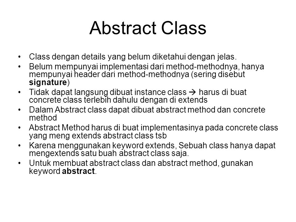 Abstract Class Class dengan details yang belum diketahui dengan jelas.