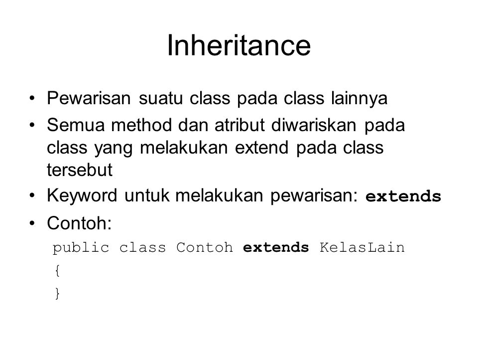 Inheritance Pewarisan suatu class pada class lainnya