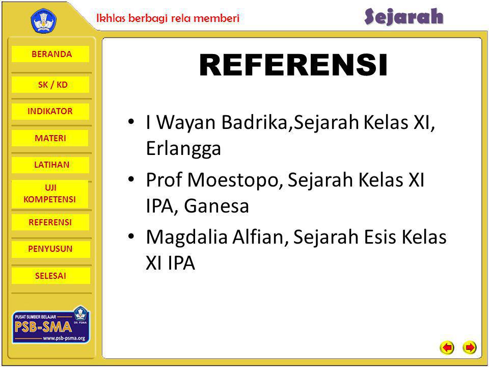 REFERENSI I Wayan Badrika,Sejarah Kelas XI, Erlangga