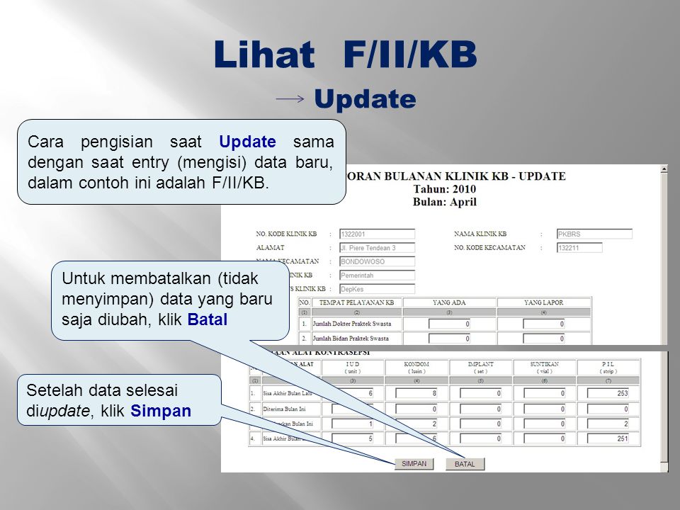 Lihat F/II/KB Update. Cara pengisian saat Update sama dengan saat entry (mengisi) data baru, dalam contoh ini adalah F/II/KB.