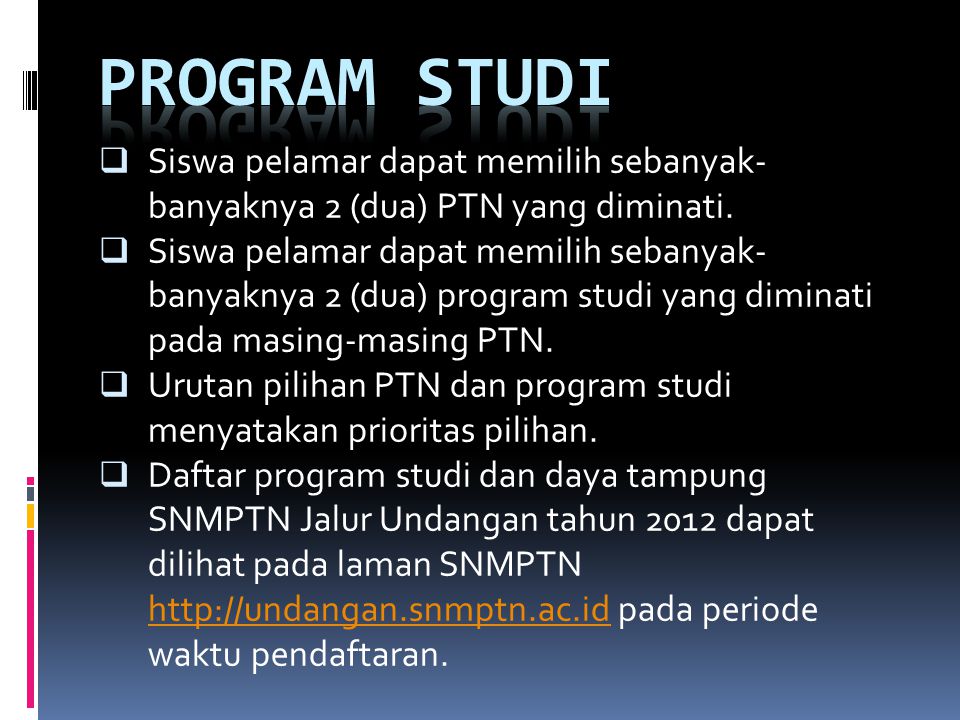 Program studi Siswa pelamar dapat memilih sebanyak-banyaknya 2 (dua) PTN yang diminati.