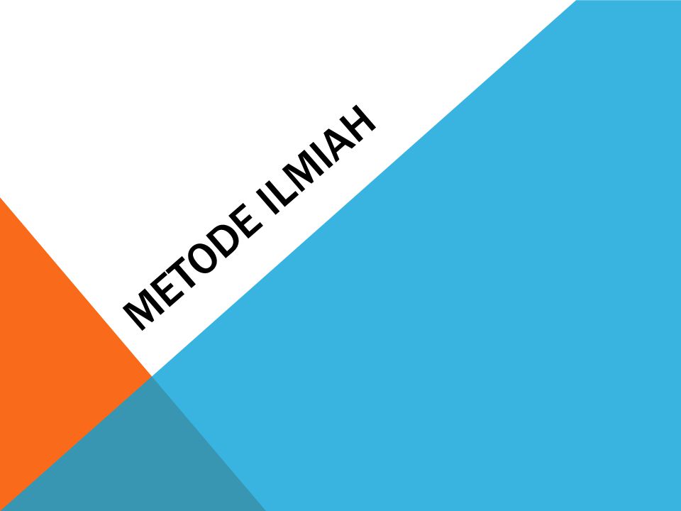 METODE ILMIAH