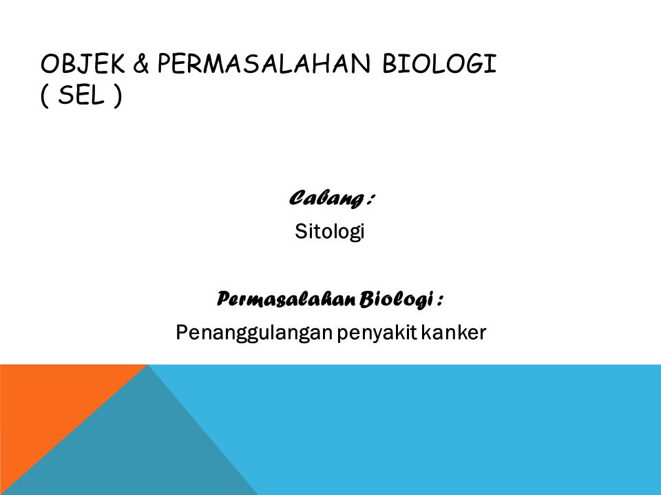 Objek & Permasalahan Biologi ( sel )