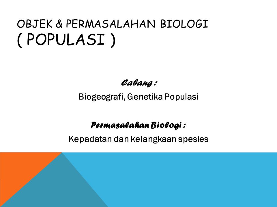 Objek & Permasalahan Biologi ( Populasi )