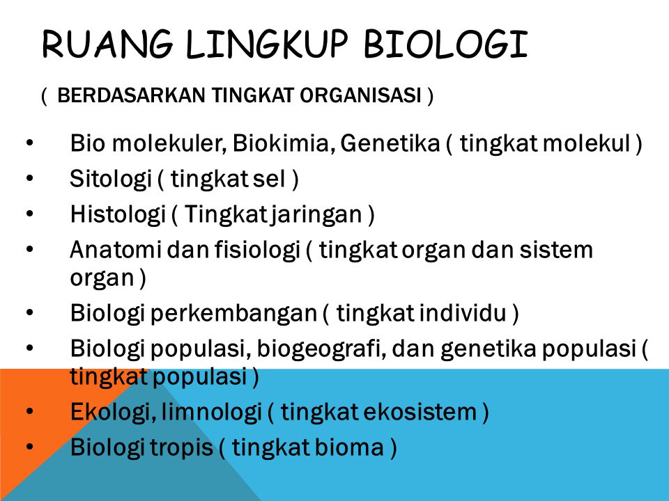 Ruang Lingkup Biologi ( Berdasarkan tingkat organisasi )