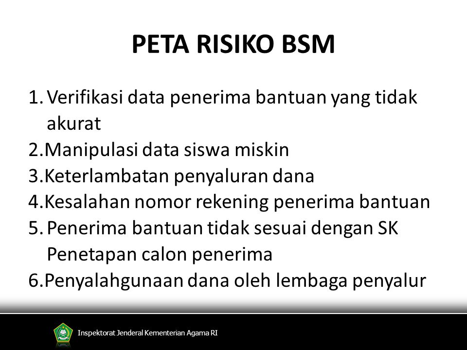 PETA RISIKO BSM Verifikasi data penerima bantuan yang tidak akurat