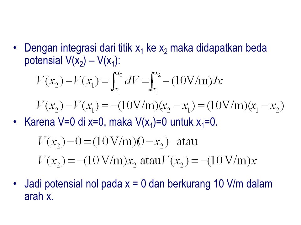 Dengan integrasi dari titik x1 ke x2 maka didapatkan beda potensial V(x2) – V(x1):