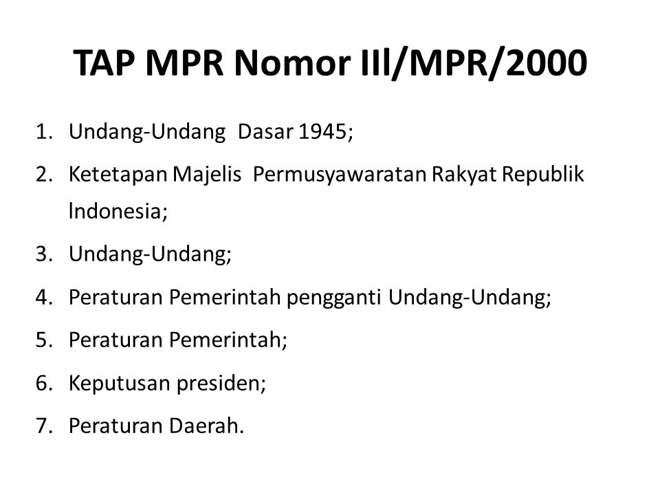 TAP MPR Nomor IIl/MPR/2000 Undang-Undang Dasar 1945;